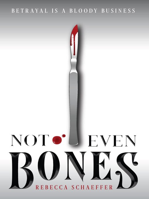 Title details for Not Even Bones by Rebecca Schaeffer - Available